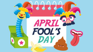 April Fool’s Day 2024